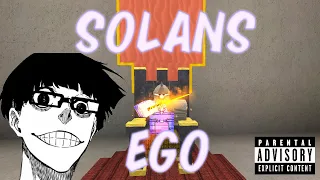 The Egoist Solans | Not Rogue Lineage