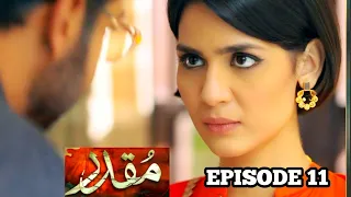 muqaddar episode 11 | muqaddar ep 11 | muqaddar ep 12 | madiha imam