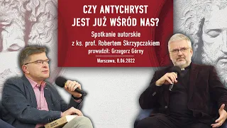Czy Antychryst jest wśród nas? Spotkanie z ks. Robertem Skrzypczakiem w Warszawie