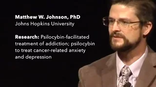 Psilocybin-Facilitated Treatment of Addiction - Matthew W. Johnson, PhD