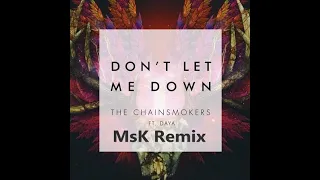 The Chainsmokers - Don't Let Me Down (MsK Remix)