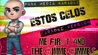 Me First And The Gimme Gimmes - Estos Celos (Karaoke Version) Instrumental - PMK