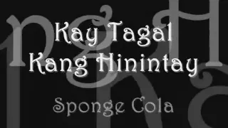 Kay Tagal Kitang Hinintay - Sponge Cola (with lyrics)