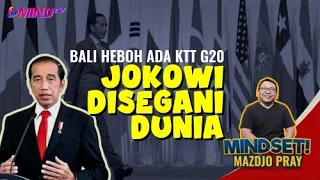 Mazdjo Pray | G20 BUKTI PAK JOKOWI DISEGANI DUNIA! | MindSet - #mindTV