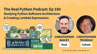 Studying Python Software Architecture & Creating Lambda Expressions | Real Python Podcast #180