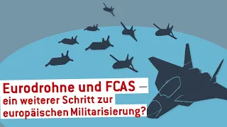 Eurodrohne und FCAS - ein weiterer Schritt zur europäischen Militarisierung?