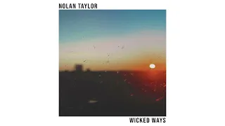 Nolan Taylor - Wicked Ways [Official Audio]