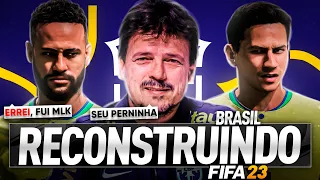 RECONSTRUINDO O BRASIL DE FERNANDO DINIZ!! | FIFA 23 Modo Carreira