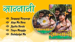 Sannani | Sannani Hansana | Aina Ma Hera | Jhatta Herda | Jukebox | Nepali Movie Song
