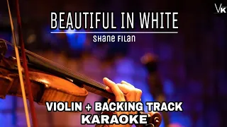 Beautiful in white - Shane filan | karaoke violin | backing track + lyrics