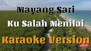 Ku Salah Menilai - Mayang Sari Karaoke Version | Tanpa Vokal