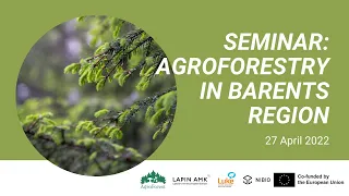 Agroforestry in Barents Region Seminar 27 April 2022