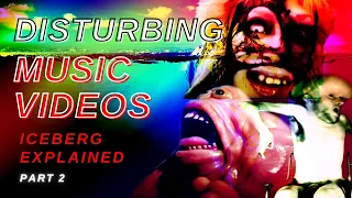 DISTURBING MUSIC VIDEOS ICEBERG EXPLAINED | PART 2