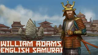 William Adams: Story of the English Samurai in Japan