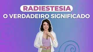 ENTENDA O VERDADEIRO SIGNIFICADO DA RADIESTESIA DE FORMA SIMPLES | MARI TORTELLA