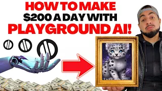 HOW TO MAKE $200 A DAY WITH PLAYGROUND AI!