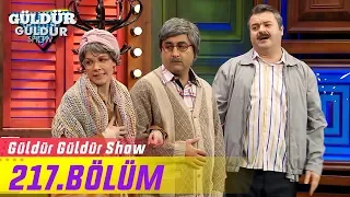 Güldür Güldür Show 217.Bölüm (Tek Parça Full HD)