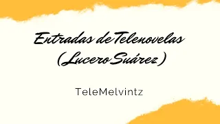 Lucero Suárez ✓Entradas de Telenovelas