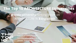 Top 10 Private Universities ranking and cost in Bangladesh on  ARCHITECTURE Engineering