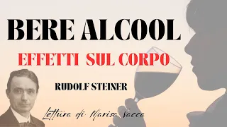 BERE ALCOOL - cosa fa l'alcool nel corpo dell'uomo - di R. Steiner