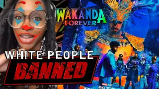 White People BANNED From watching Black Panther 2