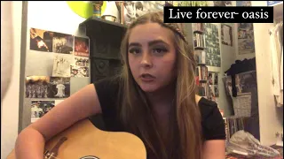 live forever - oasis (cover) | lily soutter