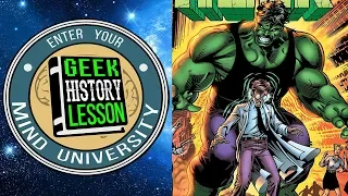 History of the Hulk - Geek History Lesson