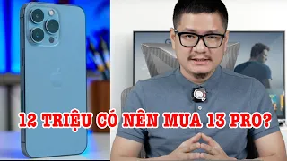 Tư vấn điện thoại: Có 12 triệu có nên mua iPhone 13 Pro không?