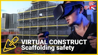 VIRTUAL CONSTRUCT -  Scaffolding Safety in virtual reality
