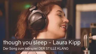 DER STILLE KLANG - Though You Sleep (Laura Kipp)