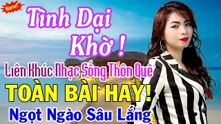 ✔️Tình Dại Khờ 💔Album Nhạc Sống Thôn Quê Disco Hay Nhất Mọi Thời Đại ⏩ Bolero Remix CỰC PHÊ