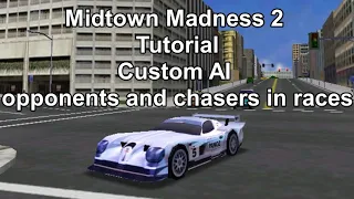 Midtown Madness 2 Tutorial - Custom AI opponents and chasers in races