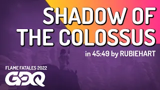 Shadow of the Colossus by RUBIEHART in 45:49 - Flame Fatales 2022