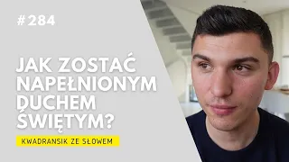 Kwadransik ze Słowem #284 - Jak zostać napełnionym Duchem Świętym?