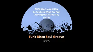 RUFUS & CHAKA KHAN - Do You Love What You Feel (Remix) (Max Hardy Mix) (1979)