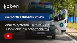 Analiza nowego systemu IBTM w GITD - ułatwienia dla przedsiębiorstw transportowych