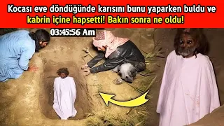 Kocası Eve Döndüğünde Karısını Bunu Yaparken Buldu Ve Kabrin İçine Hapsetti! Bakın Sonra Ne Oldu!