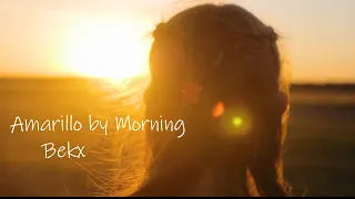 Bekx - Amarillo By Morning (Official Lyric Video)