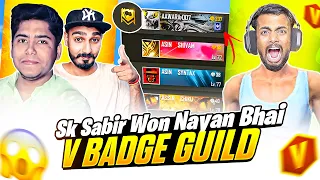 Real Sk Sabir Won V Badge Nayan Bhai Guild 😎 Challenge Gone Wrong - GARENA FREE FIRE MAX