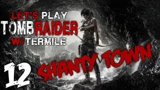 Tomb Raider 2013 - [P12] Shanty Town - Walkthrough/Playthrough