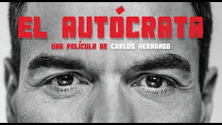 Documental ► El autócrata. Un retrato político de Pedro Sánchez | ► Director: Carlos Hernando