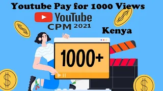 how much does youtube pay for 1000 views in Kenya