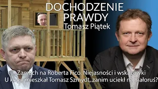 Zamach na Roberta Fico. Niejasności i wskazówki - Tomasz Piątek #DochodzeniePrawdy