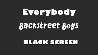 Backstreet Boys - Everybody 10 Hour BLACK SCREEN Version