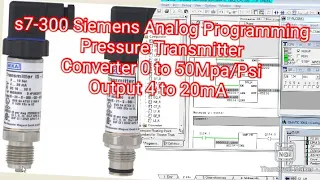 s7-300 Siemens Analog Programming, Pressure Transmitter Converter 0 to 50Mpa/Psi Output 4 to 20mA