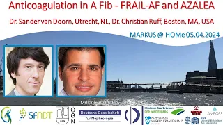 Anticoagulation in A Fib - FRAIL-AF and AZELEA - Dr. Sander van Doorn and Dr. Christian Ruff