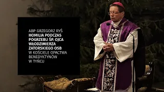 Abp Grzegorz Ryś. Homilia podczas pogrzebu śp. ojca Włodzimierza Zatorskiego OSB