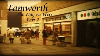 Tamworth the way we were ( part 2 )