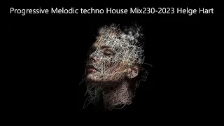 Progressive Melodic techno House Mix230 2023 Helge Hart