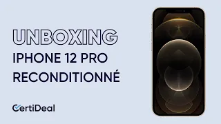 Unboxing iPhone 12 Pro reconditionné par CertiDeal